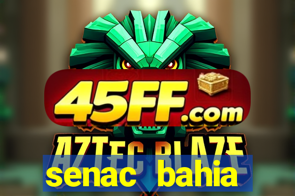 senac bahia trabalhe conosco